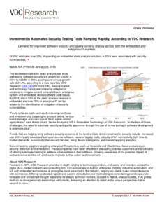 Press Release Investment in Automated Security Testing Tools Ramping Rapidly, According to VDC Research Demand for improved software security and quality is rising sharply across both the embedded and enterprise/IT marke