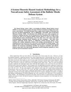 A System-Theoretic Hazard Analysis Methodology for a Non-advocate Safety Assessment of the Ballistic Missile Defense System Steven J. Pereira* Missile Defense Agency, Washington, DC, 20301 Grady Lee† and Jeffrey Howard