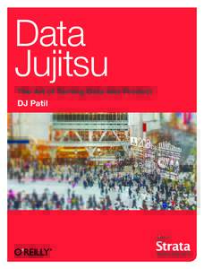 Data Jujitsu The Art of Turning Data Into Product DJ Patil
