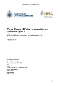 NOT PROTECTIVELY MARKED  Winsor Review of Police remuneration and conditions – part 1 ACPO / NPIA – summary and observations March 2010