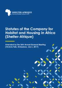 Statutes of the Company for Habitat and Housing in Africa (Shelter-Afrique) Amended by the 36th Annual General Meeting (Victoria Falls, Zimbabwe, July 6, 2017)