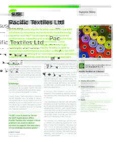 Success Story Server Pacific Textiles Ltd To enable growth, Pacific Textiles wanted to use SAP solutions to maximize and extend its manufacturing