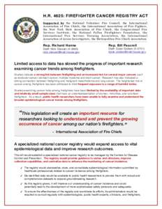 H.R. 4625: FIREFIGHTER CANCER REGISTRY ACT Supported by the National Volunteer Fire Council, the International Association of Fire Chiefs, the International Association of Fire Fighters, the New York State Association of