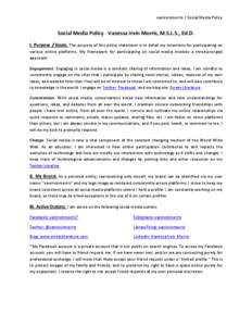 vanirvinmorris | Social Media Policy  Social Media Policy - Vanessa Irvin Morris, M.S.L.S., Ed.D. I. Purpose / Goals. The purpose of this policy statement is to detail my intentions for participating on various online pl