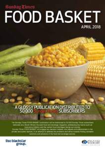FOOD BASKET APRIL 2018 A GLOSSY PUBLICATION DISTRIBUTED TOSunday Times SUBSCRIBERS The Sunday Times FOOD BASKET publication will be distributed toSunday Times subscribers