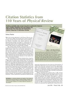 Citation Statistics from 110 Years of Physical Review Publicly available data reveal long-term systematic features about citation statistics and how papers are referenced. The data also tell fascinating citation historie