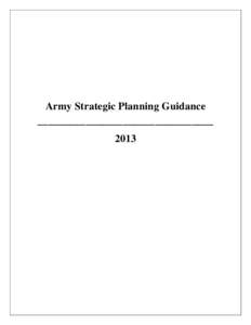 Army Strategic Planning Guidance _________________________________ 2013 Foreword In January 2012, Secretary of Defense Leon E. Panetta issued Sustaining U.S. Global Leadership: