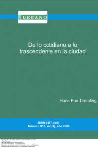 Timmling, Hans Fox. De lo cotidiano a lo trascendente en la ciudad. : Red Urbano, . p 1 http://site.ebrary.com/id?ppg=1 Copyright © Red Urbano. . All rights reserved. May not be reproduced in any form without p
