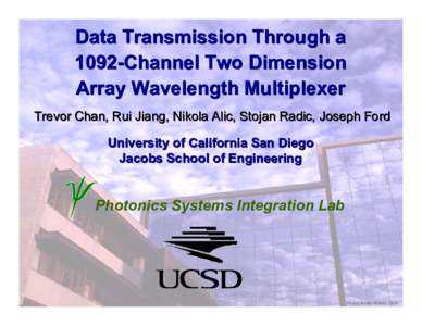 Data Transmission Through a 1092-Channel Two Dimension Array Wavelength Multiplexer UCSD Photonics