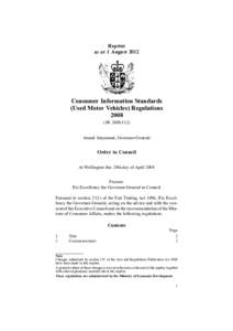 Reprint as at 1 August 2012 Consumer Information Standards (Used Motor Vehicles) Regulations 2008