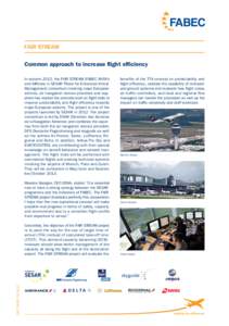 FABEC FAIR STREAM Common approach to increase flight efficiency In autumn 2012, the FAIR STREAM (FABEC ANSPs and AIRlines in SESAR TRials for Enhanced Arrival Management) consortium involving major European