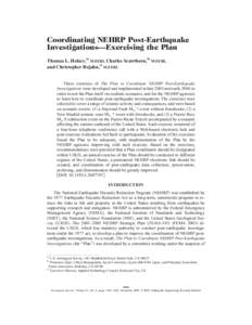 Coordinating NEHRP Post-Earthquake Investigations—Exercising the Plan Thomas L. Holzer,a… M.EERI, Charles Scawthorn,b… M.EERI, and Christopher Rojahn,c… M.EERI  Three exercises of The Plan to Coordinate NEHRP Pos