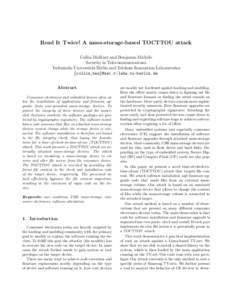 Read It Twice! A mass-storage-based TOCTTOU attack Collin Mulliner and Benjamin Mich´ele Security in Telecommunications Technische Universit¨at Berlin and Telekom Innovation Laboratories {collin,ben}@sec.t-labs.tu-berl