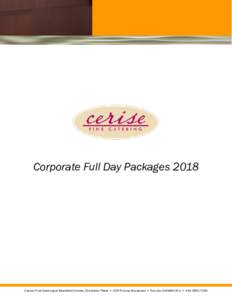Corporate Full Day PackagesCerise Fine Catering at Beanfield Centre, Exhibition Place • 105 Princes Boulevard • Toronto, ON M6K 3C3 •  The Lobby Package pricing is based on a minimum of 25 Guest
