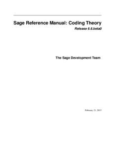 Sage Reference Manual: Coding Theory Release 6.6.beta0 The Sage Development Team  February 21, 2015