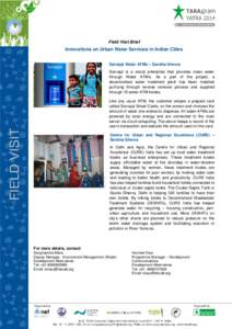 Field Visit Brief  Innovations on Urban Water Services in Indian Cities Sarvajal Water ATMs – Savdha Ghevra Sarvajal is a social enterprise that provides clean water through Water ATM’s. As a part of the project, a