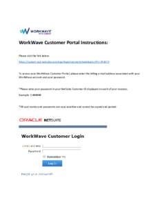 WorkWave Customer Portal Instructions: Please visit the link below: https://system.na2.netsuite.com/app/login/secure/privatelogin.nl?c=To access your WorkWave Customer Portal, please enter the billing e-mail addre