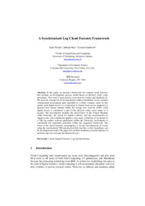 A Synchronized Log Cloud Forensic Framework Sean Thorpe1, Indrajit Ray2, Tyrone Grandison3 1Faculty of Engineering and Computing University of Technology, Kingston, Jamaica