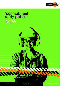 Your health and safety guide to Noise  EDITION NO. 1 JUNE 2007