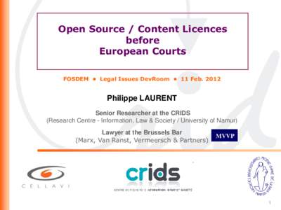 Open Source / Content Licences before European Courts FOSDEM • Legal Issues DevRoom • 11 FebPhilippe LAURENT