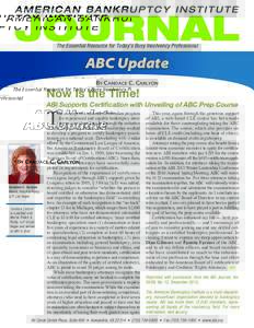The Essential Resource for Today’s Busy Insolvency Professional  ABC Update By Candace C. Carlyon  Now Is the Time!