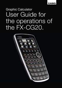 Graphic Calculator  User Guide for the operations of the Fx-Cg20.
