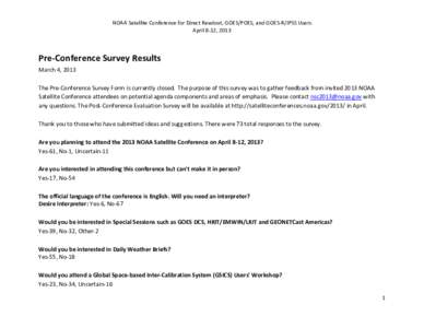 NOAA Satellite Conference for Direct Readout, GOES/POES, and GOES-R/JPSS Users April 8-12, 2013 Pre-Conference Survey Results March 4, 2013 The Pre-Conference Survey Form is currently closed. The purpose of this survey w