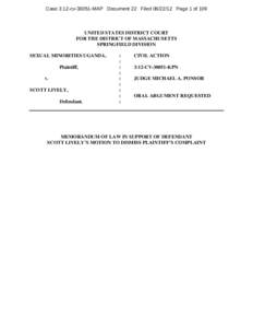 Case 3:12-cv[removed]MAP Document 22 Filed[removed]Page 1 of 109  UNITED STATES DISTRICT COURT FOR THE DISTRICT OF MASSACHUSETTS SPRINGFIELD DIVISION SEXUAL MINORITIES UGANDA,