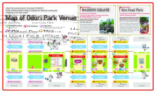 Odori Park comes alive for the week of YOSAKOI! Enjoy a whole myriad of events ranging from dancing to eating and shopping at this main venue! WAODORI SQUARE