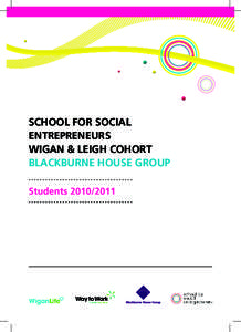 SCHOOL FOR SOCIAL ENTREPRENEURS wigAN & LEIGH COHORT blackburne house GROUP Students