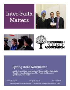 Inter-Faith Matters Spring 2013 Newsletter Inside this edition: International Women’s Day, Interfaith Week Review, Turbanology, The Festival of Peace &