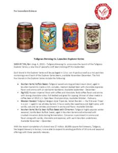 For Immediate Release  Tallgrass Brewing Co. Launches Explorer Series MANHATTAN, Kan. (Aug. 4, 2015) – Tallgrass Brewing Co. announces the launch of the Tallgrass Explorer Series, a new line of specialty craft beers ki