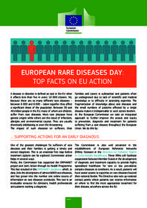 EUROPEAN RARE DISEASES DAY: TOP FACTS ON EU ACTION A disease or disorder is defined as rare in the EU when it affects less than five in every[removed]citizens. Yet, because there are so many different rare diseases – be