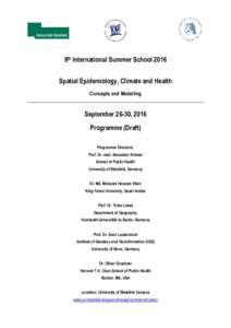 8th International Summer School 2016 Spatial Epidemiology, Climate and Health Concepts and Modelling September 26-30, 2016 Programme (Draft)