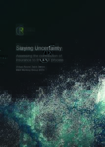 Slaying Uncertainty Assessing the contribution of insurance to the M&A process Virtual Round Table Series M&A Working Group 2018