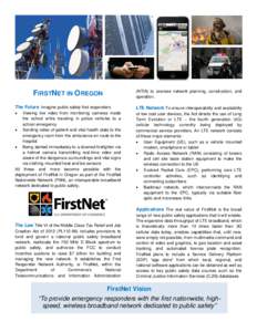 (NTIA) to oversee network planning, construction, and operation. FIRSTNET IN OREGON The Future Imagine public safety first responders •