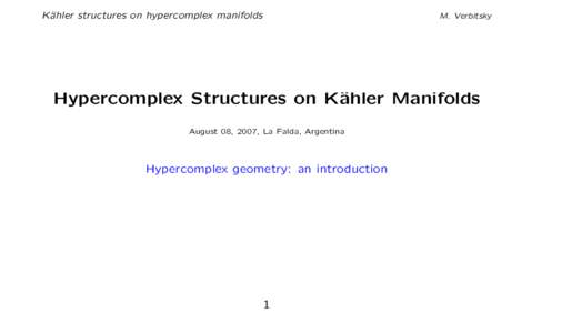 K¨ ahler structures on hypercomplex manifolds M. Verbitsky  Hypercomplex Structures on K¨