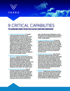 9 CRITICAL CAPABILITIES TO DEMAND FROM YOUR IVR CLOUD HOSTING PROVIDER 1.	 100% Standards-Based and Unlocked. The ability to develop and deploy automated customer contact applications in a truly open, standards-based 