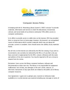 Computer Access Policy In keeping with the St. Petersburg Library System’s (“SPLS”) mission 