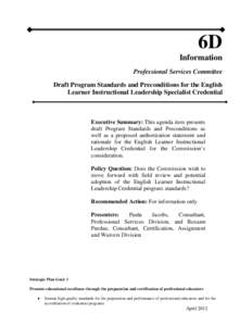 6D Information Professional Services Committee Draft Program Standards and Preconditions for the English Learner Instructional Leadership Specialist Credential