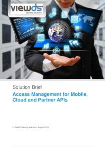Solution Brief Access Management for Mobile, Cloud and Partner APIs  ViewDS Identity Solutions, August 2014
