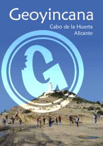 Geoyincana Cabo de la Huerta Alicante GEOYINCANA Presentación