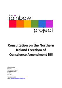 Consultation on the Northern Ireland Freedom of Conscience Amendment Bill John O’Doherty Director