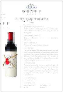 LAURENCE GRAFF RESERVE 2011 VINTAGE CHARACTERISTICS The 2011 conditions, as challenging as they were, resulted in grapes with beautiful concentrated flavours. Lower yields still resulted in pleasing quality.