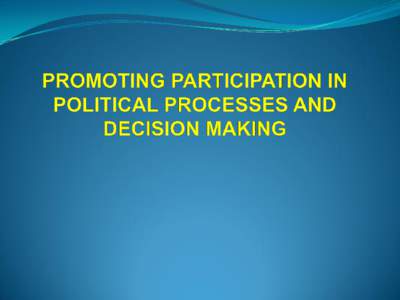  Policies, legislations and groups  representing PWDs  Practices of the Election Management  Body – the EC