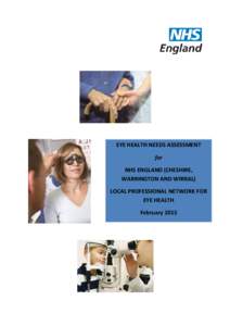 EYE HEALTH NEEDS ASSESSMENT for NHS ENGLAND (CHESHIRE, WARRINGTON AND WIRRAL) LOCAL PROFESSIONAL NETWORK FOR EYE HEALTH