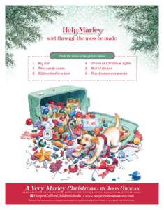 Help Marley sort through the mess he made. Circle the items in the picture below: 1. 	 Big star	 2. 	 Two candy canes 3. 	 Ribbon