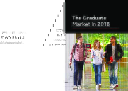 The Graduate Market in 2016 Annual review of graduate vacancies & starting salaries at Britain’s leading employers High Fliers Research Limited King’s Gate, 1 Bravingtons Walk, London N1 9AE Telephone