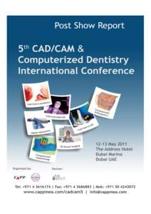THE	
  EVENT	
  	
    To	
  welcome	
  its	
  5th	
  Anniversary	
  this	
  year,	
  CAD/CAM	
  &	
  Computerized	
  Den2stry	
  Int’l	
  Conference	
  embarked	
  on	
   a	
  brand	
  new	
  jour