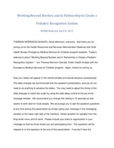 Working Beyond Borders and in Partnership to Create a  Pediatric Recognition System  MCHB Webcast, April 8, 2011  THERESA MORRISON-QUINATA: Good afternoon, everyone. And thank you for joining us for the 